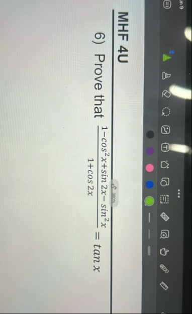 MHF 4 U Prove that 1 - c o s 2 x s i n 2 x - s i