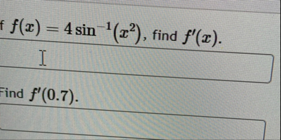 f ( x ) = 4 s i n - 1 ( x 2 ) , find f ' ( x )