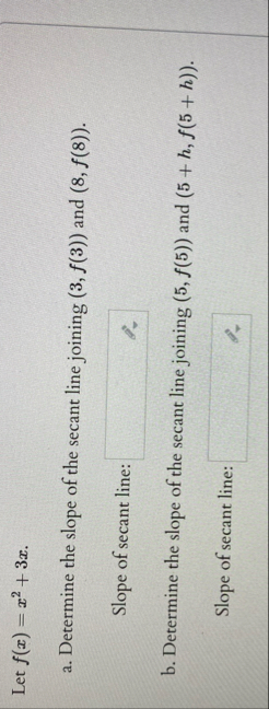 Let f ( x ) = x 2 3 x . a . Determine the slope