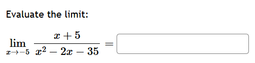 Evaluate the l i m i t : lim x - 5 x + 5 x 2 - 2