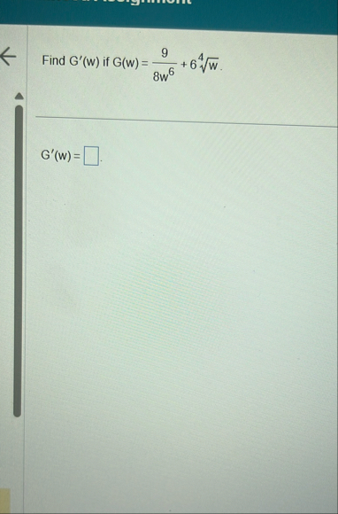 Find G ' ( w ) if G ( w ) = 9 8 w 6 6 w 4 G ' ( w