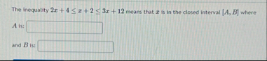 The inequality 2 x 4 x 2 3 x 1 2 means that x is