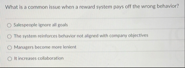 What is a common issue when a reward system pays