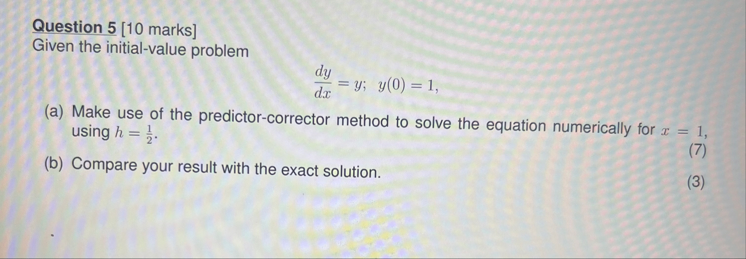 Question 5 [ 1 0 marks ] Given the initial -