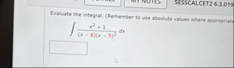 SESSCALCET 2 6 . 3 . 0 1 9 Evaluate the integral.