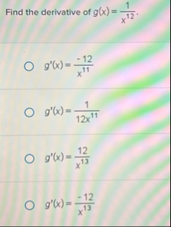 Find the derivative of g ( x ) = 1 x 1 2 . g ' (
