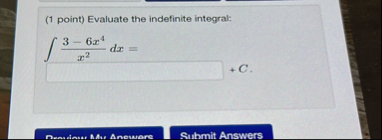 ( 1 point ) Evaluate the indefinite integral: 3 -