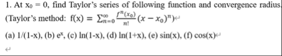 At x 0 = 0 , find Taylor's series of following
