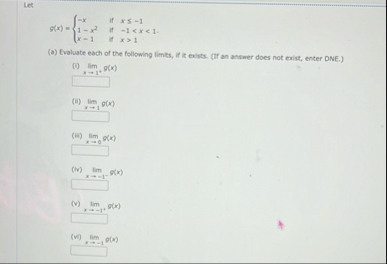 Let g ( x ) = { - x i f x - 1 1 - x 2 i f - 1 1 (