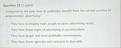 Question 1 1 ( 1 point ) Compared to the past,