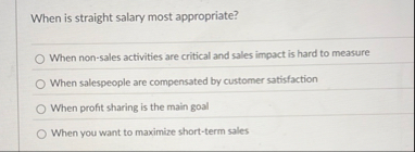 When is straight salary most appropriate? When