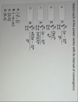 Match each of the power series with its interval