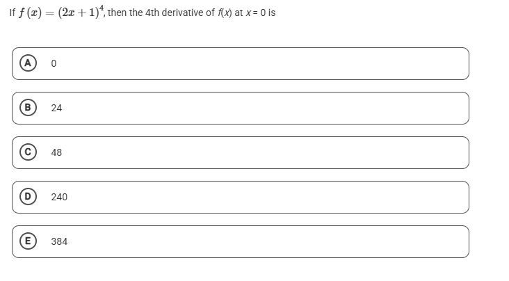 I f f ( x ) = ( 2 x + 1 ) 4 , then the 4 t h
