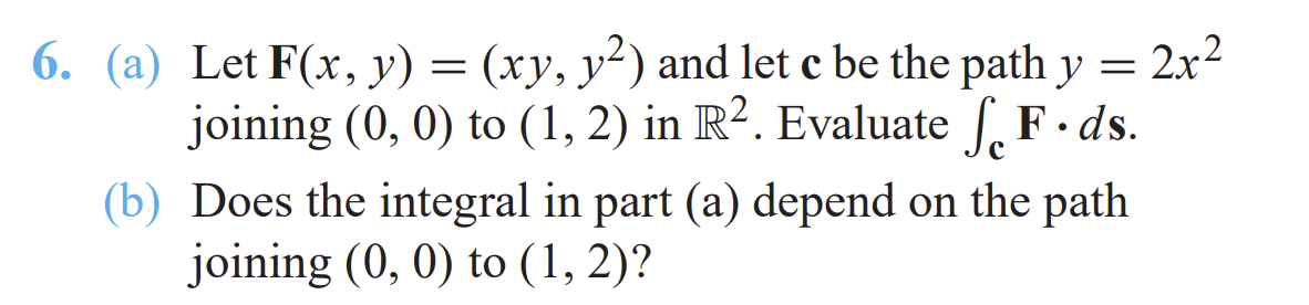 ( a ) Let F ( x , y ) = ( x y , y 2 ) and let c b