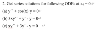 Get series solutions for following ODEs at x 0 =