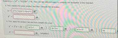 Suppose y = ( x 2 7 x ) ( 4 x 2 9 ) . Here ace