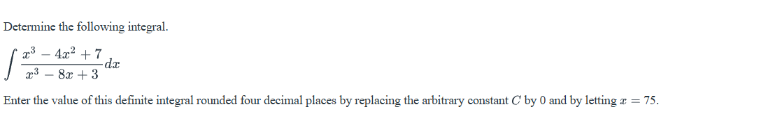 Determine the following integral. x 3 - 4 x 2 + 7