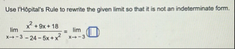Use IHOpital's Rule to rewrite the given limit so
