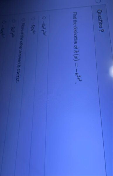 Question 9 Find the derivative of k ( x ) = - e 3