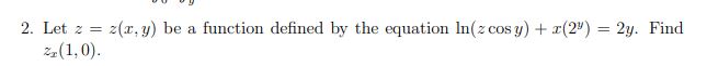 Let z = z ( x , y ) b e a function defined b y