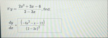 If y = 2 x 2 3 x - 6 2 - 3 x , find: d y d x = (