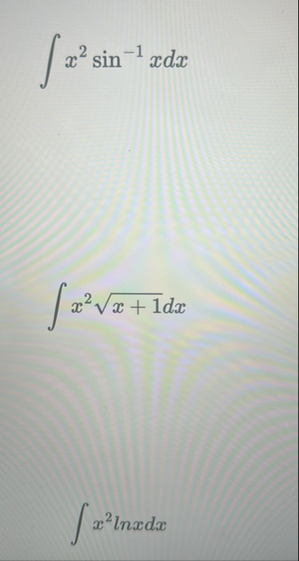 x 2 s i n - 1 x d x x 2 x 1 2 d x x 2 l n x d x