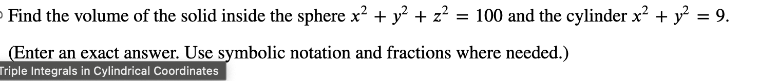 Find the volume o f the solid inside the sphere x