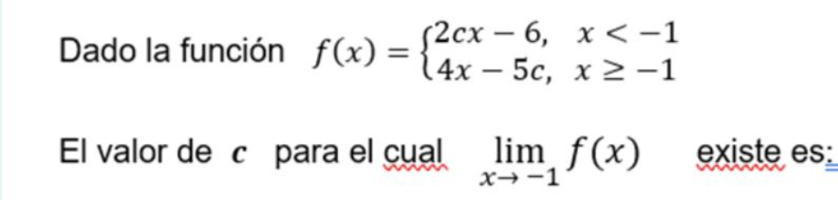 Dado l a funci n f ( x ) = { 2 c x - 6 , x < - 1