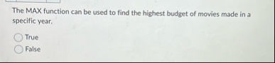 The MAX function can be used to find the highest