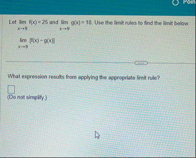 Let lim x 9 f ( x ) = 2 5 and lim x 9 g ( x ) = 1