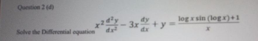 Question 2 ( d ) Solve the Differential equation