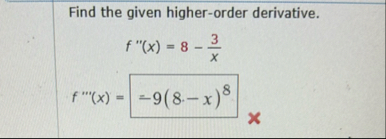 Find the given higher - order derivative. f ' ' (