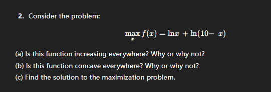 Consider the problem: m a x x f ( x ) = l n x + l