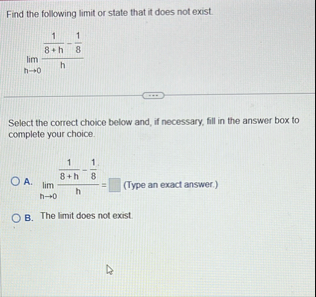 Find the following limit or state that it does