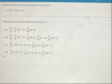 Use the product rule is find the derivative of