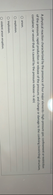 A physical reaction characterized by the presence