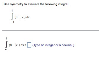Use symmetry t o evaluate the following integral.