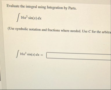 Evaluate the integral using Integration by Parts.