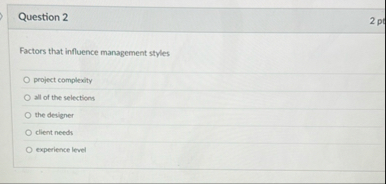 Question 2 Factors that influence management