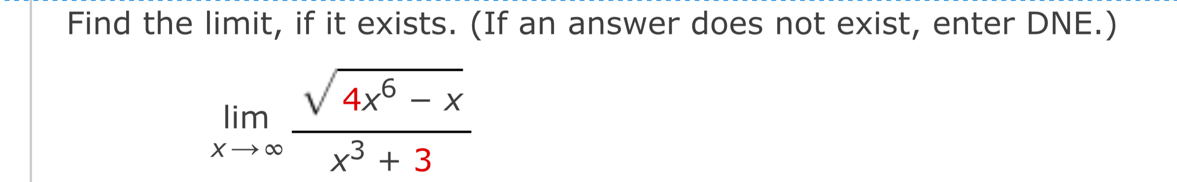 Find the l i m i t , i f i t exists. ( I f a n