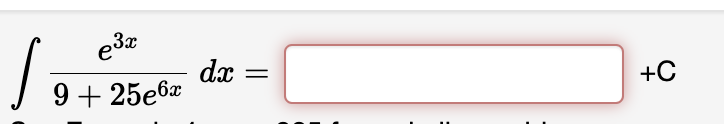 e 3 x 9 + 2 5 e 6 x d x = + C