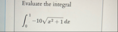 Evaluate the integral 0 1 - 1 0 x 2 1 2 d x