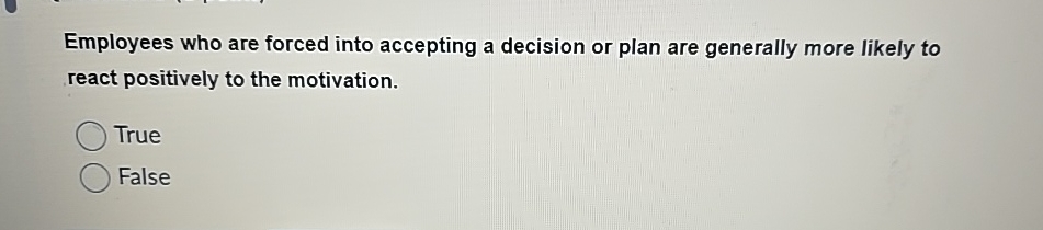 Employees who are forced into accepting a