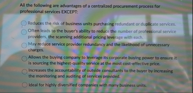 All the following are advantages of a centralized