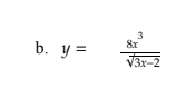 Differentiate each o f t h e following. b . y = 8