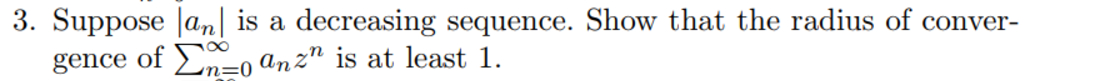 Suppose | a n | i s a decreasing sequence. Show