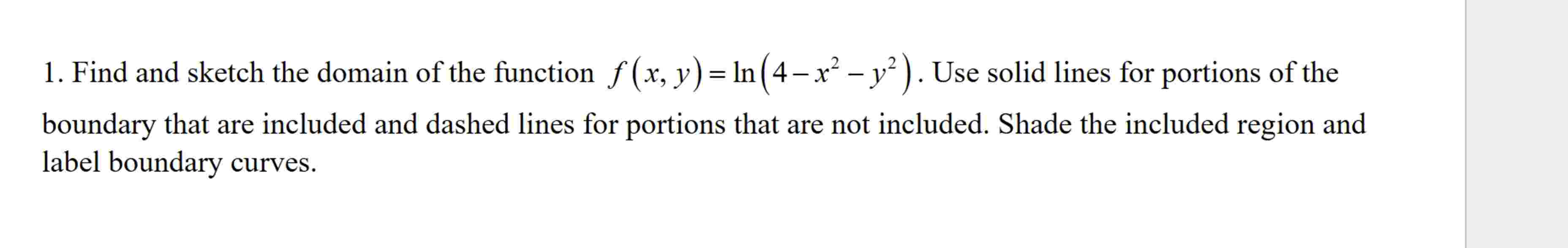 Find and sketch the domain o f the function f ( x