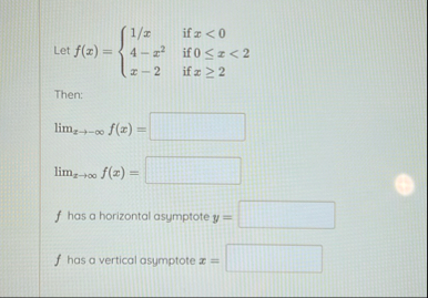 Let f ( x ) = { 1 x i f x < 0 4 - x 2 i f 0 x < 2