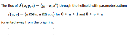 The flux o f vec ( F ) ( x , y , z ) = ( : y , -