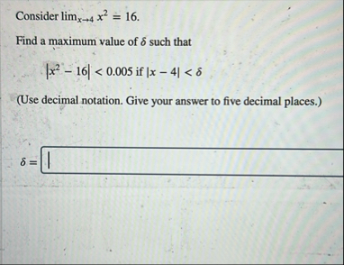 Consider lim x 4 x 2 = 1 6 . Find a maximum value